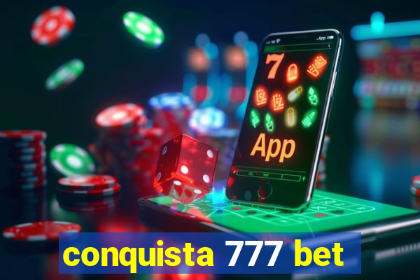 conquista 777 bet